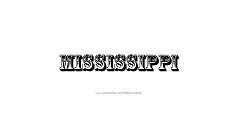 Tattoo Design USA State Name Mississippi Mississippi Tattoo Ideas, Mississippi Tattoo, State Tattoo Ideas, Tattoos With Names, State Tattoos, Tattoo Name, Name Tattoo Designs, Tattoo Ideas For Women, Mississippi State