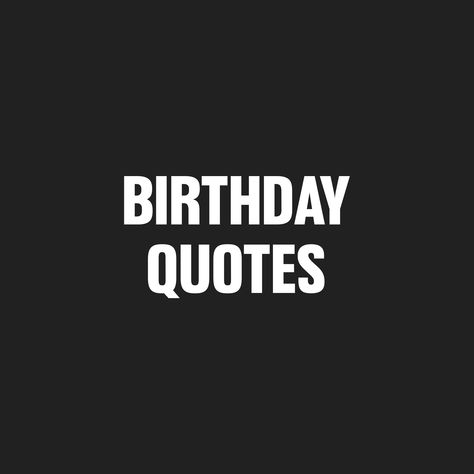 BIRTHDAY QUOTES Chapter 27 Birthday Quotes, 23rd Birthday Quotes, Self Birthday Quotes, Birthday Quotes Kids, Dad Birthday Quotes, Mom Birthday Quotes, Birthday Quotes For Her, Brother Birthday Quotes, Best Birthday Quotes