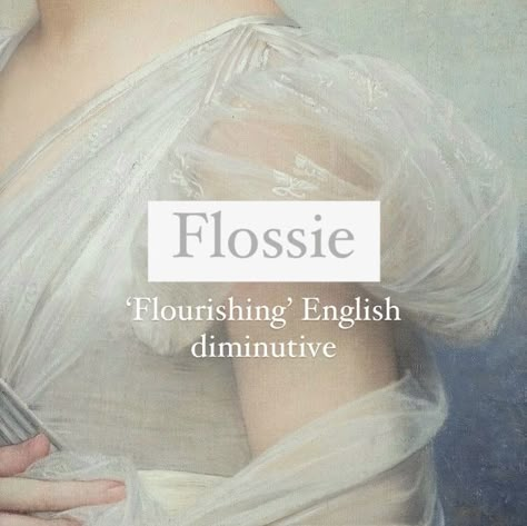 Girl name Flossie. Flower Nicknames, Expensive Names, Florence Meaning, Fantasy Names Feminine, Usn Ideas, Magic Names, Pirate Names, Feminine Names, Materi Bahasa Jepang