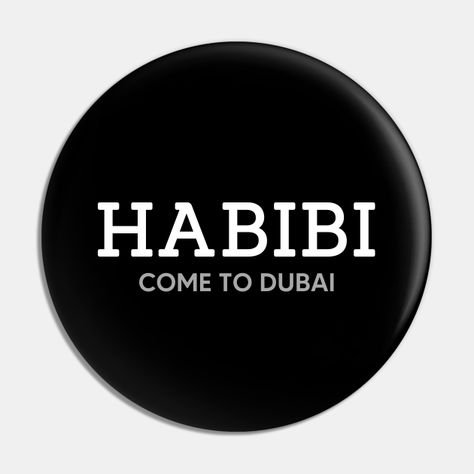 Habibi come to Dubai -- Choose from our vast selection of pins to match with your desired size to make the perfect custom pin. Pick your favorite: Movies, TV Shows, Art, and so much more! Available in small and large. Perfect to wear or to decorate your bag or backpack with. Habibi Come To Dubai, Custom Pins, You Bag, Dubai, Favorite Movies, Tv Shows, Tv, Pins, Art