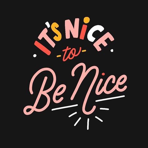 Be Nice, Hand Lettering Inspiration, Lettering Quotes, Happy Words, Typography Letters, Typography Inspiration, Happy Thoughts, Positive Vibes, Pretty Words