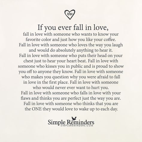 "If you ever fall in love" by Unknown Author Very Deep Quotes, 40th Quote, Teenage Love, Falling In Love Quotes, Anything For You, Simple Reminders, Lucky In Love, Boy Quotes, Heart On