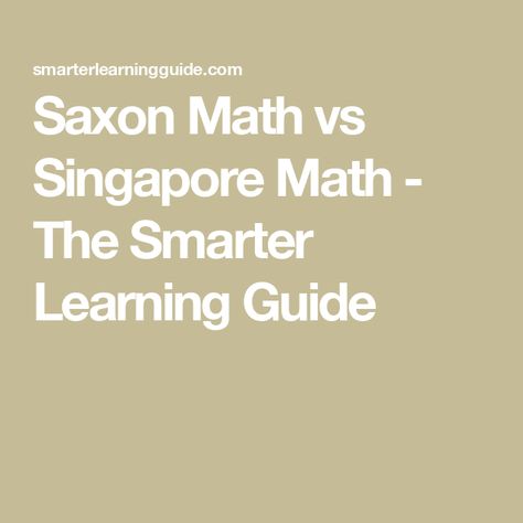 Saxon Math vs Singapore Math - The Smarter Learning Guide Saxon Math, Math Textbook, Singapore Math, Math Methods, Homeschool Math, Math Curriculum, Math Concepts, Math Class, Hands On Learning