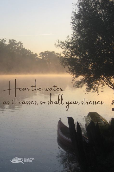 Quote: Hear the water. as it passes, so shall your stresses. There is something theraputic about being near water. We love vacations near water or on the water. We especially love river cruises, with gently flowing rivers that slow the pace of life and let you relax. Stream Quotes Water, River Quotes Nature Peace Water, River Quotes Nature, Virgin River Quotes, Water Quotes Nature, Scenery Quotes, Pretty Qoutes, Flow Quotes, River Quotes