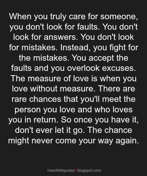 "When you truly care for someone...""There are rare chances that you'll meet the person you love and who loves you in return." When You Truly Love Someone, When You Love Someone Who Dont Love You, When You Meet The Right Person Quotes, Quotes About Change In Relationships, Loving Someone Quotes, Quotes Heartfelt, Friendship Relationship, The Garden Of Words, Quotes About Change