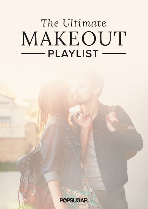 50 Songs You Should Definitely Make Out To Best Love Making Songs, Love Making Playlist, In The Mood Playlist, Kissing Playlist, Setting The Mood For Romance Ideas, Relationship Songs, List Of Songs, Forget Her, Love Songs Playlist