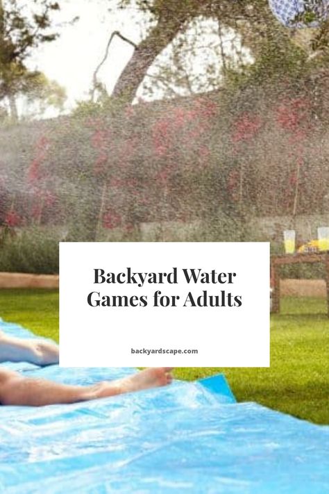 Backyard Water Games for Adults Water Balloon Drinking Games, Water Party Adults, Water Yard Games, Water Slide Games For Adults, Backyard Water Games For Adults, Backyard Party Ideas For Teens, Adult Summer Party Games Outside, Water Obstacle Course For Adults, Fun Water Games For Adults