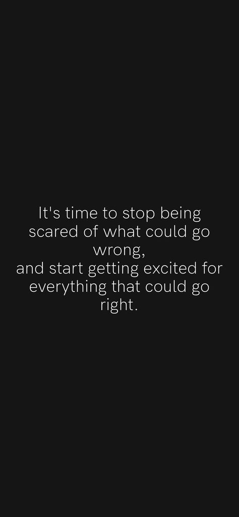 It's time to stop being scared of what could go wrong, and start getting excited for everything that could go right. From the Motivation app: https://motivation.app/download Scared But Excited Quotes, Everyone Cant Go Where Youre Going, Don’t Be Scared Of Love, What Are You Scared Of Quotes, Scared To Start Over Quotes, Starting To Catch Feelings Quotes, Stop Being Scared Quotes, Quotes About Being Scared Of Change, Dont Be Scared Quotes