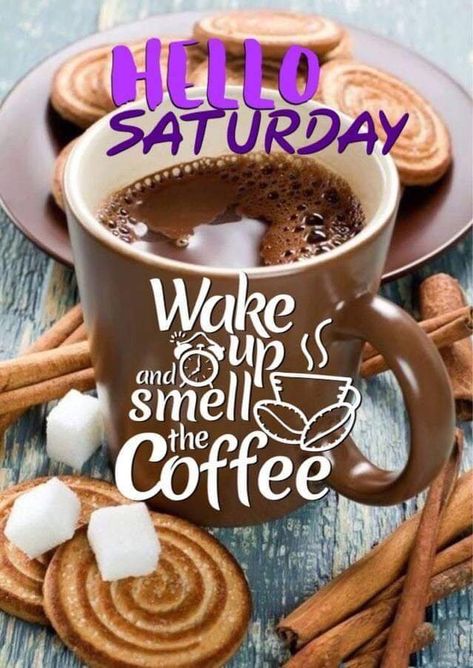 Saturday Vibes Quotes Happy Weekend, Coffee Saturday, Weekly Greetings, Friendly Quotes, Good Morning Saturday Images, Saturday Morning Coffee, Saturday Morning Quotes, Happy Saturday Images, Saturday Coffee