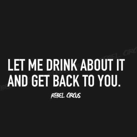 I Need A Drink Quote, Need A Drink Quotes Funny, Day Drinking Quotes, Drinking Humor Quotes, Funny Vodka Quotes, Drinking Quotes Funny, Lazy Quotes Funny, Quotes About Drinking, Drunk Quotes