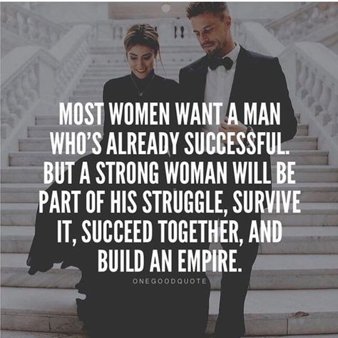 Most Women Want A Man Who's Already Successful. But A Strong Woman Will Be Part Of His Struggle Pictures, Photos, and Images for Facebook, Tumblr, Pinterest, and Twitter Power Couple Quotes, Empire Quotes, Quotes Future, Quotes Funny Life, Cute Relationship Quotes, Together Quotes, A Strong Woman, Relationship Quotes For Him, Jack Ma