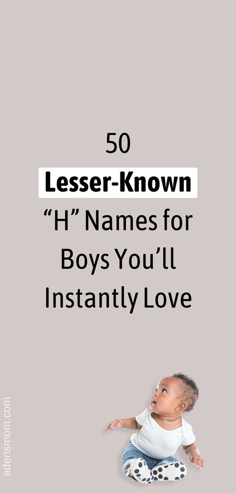 50 lesser-known H names for boys you'll instantly love Biys Names, F Boy Names, H Boy Names, H Baby Names, H Names, Boys Baby Names, Hottest Guy Names, English Boy Names, Black Boy Names