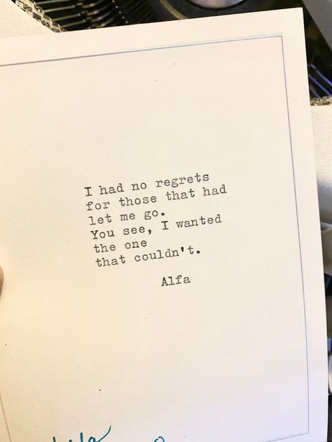 "I had no regrets for those that had let me go. Hand typed on stationary by Poet Alfa. This is one of my most loved poems.  Perfect for: Strong Women Resilience Starting over New beginnings Motivational Empowerment Self Worth Breakups This is a typed poem created on one of my vintage typewriters. It's perfect for framing on cream or white stationary. It depends on what I have on hand. Approximately Sized 5\" x 4\" - 5\" x 7\". All poems are signed inside by the author. Look at my other listings Alfa Poetry, Wounds Quotes, White Stationary, Edgy Quotes, Deep Thinker, Beautifully Broken, Led Decor, No Regrets, Let Me Go