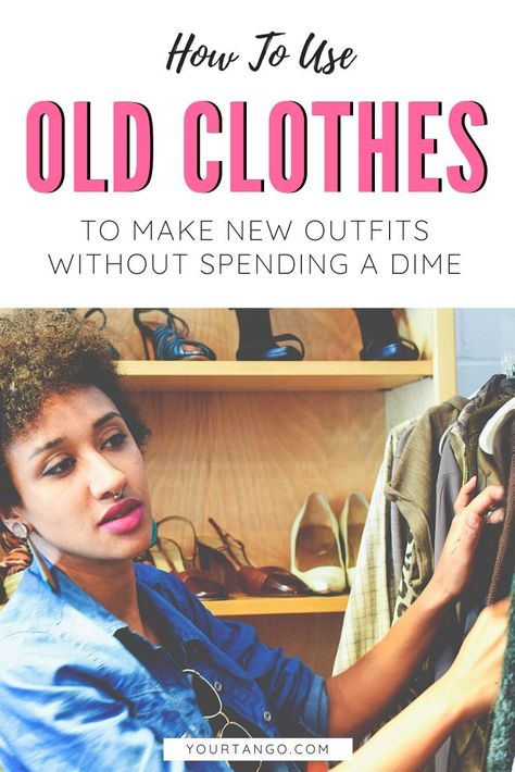 How To Use Old Clothes To Make New Outfits Without Spending A Dime | YourTango #reuse #fashion #sustainable How To Wear Vintage Clothes, How To Make New Outfits With Old Clothes, How To Make Old Clothes Look New, Style Thrift Clothes, Revamp Old Clothes, Repurposing Clothes Refashioning, How To Restyle Old Clothes, How To Style Old Clothes, How To Repurpose Clothes