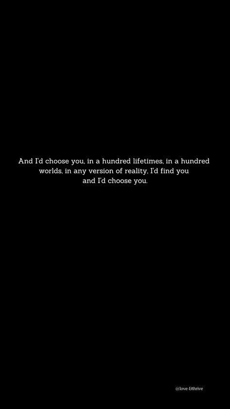 This quote captures the idea that real, lasting love is not confined to a single lifetime or world. Rather, it is a bond so deep and essential that it becomes woven into the very fabric of existence itself. No matter how the details may change, the pull towards this one person would remain steadfast. #quotesforyou #lifequotes #beautyquotes #quoteoftheday #bestquotes #quotestoliveby #happylife #positivequotes #findyourself #betteryourself #realtionship #realtionshipgoals #relationships In Every Lifetime, Found You Quotes, Parallel Realities, Quotes On Relationship, Kiersten White, Deep Meaning Quotes, Eternal Love Quotes, Parallel Reality, Meaning Quotes