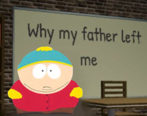 Fatherless Behavior, South Park Memes, Eric Cartman, South Park Funny, Park Pictures, North Park, The Class, South Park, West Coast