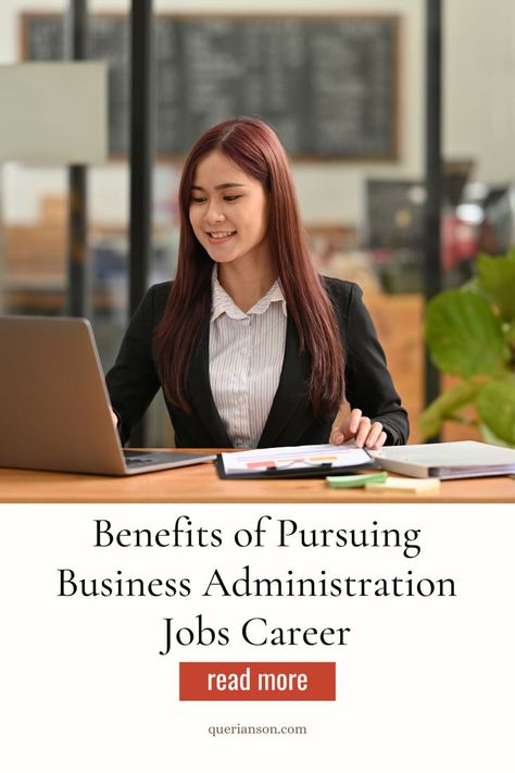 Benefits of Pursuing Business Administration Jobs Career - woman working a business administration Business Administration Degree, Best Career, Small Business Administration, Home Small, Job Career, Job Work, Best Careers, Work At Home, Business Administration