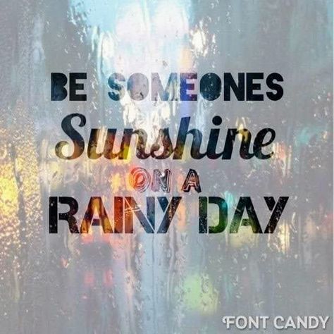 Sunshine On A Rainy Day, Be The Sunshine, Weekday Quotes, Sunshine Quotes, Falling In Love Quotes, On A Rainy Day, Poem Quotes, A Rainy Day, The Sunshine