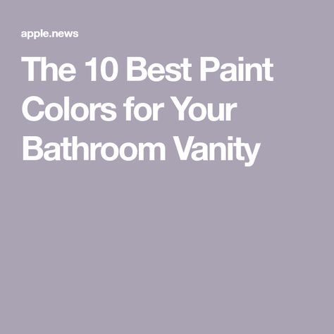 The 10 Best Paint Colors for Your Bathroom Vanity Popular Bathroom Vanity Paint Colors, Best Bathroom Wall Paint Colors, Colors To Paint Bathroom Vanity, Healing Aloe Benjamin Moore Bathroom, Popular Bathroom Vanity Colors, Gray Vanity Bathroom Paint Colors Master Bath, Paint Colors For Bathroom Vanity, Colors For Bathroom Vanity, Color For Bathroom Cabinets