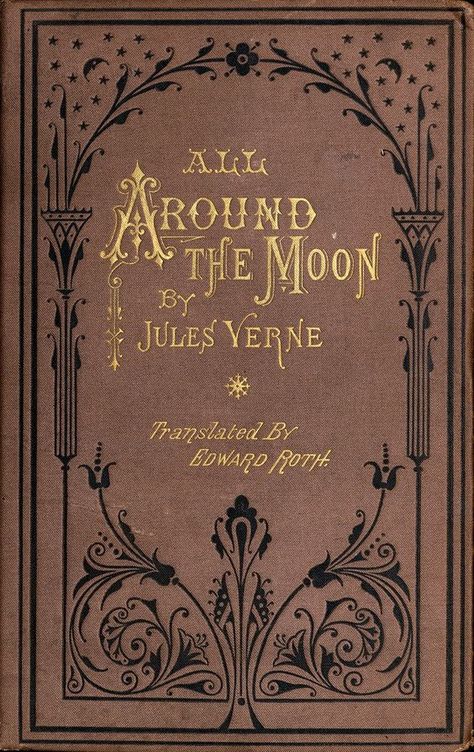 Moon Book, Vintage Book Cover, Victorian Books, Vintage Book Covers, Romantic Books, Jules Verne, Antiquarian Books, Antique Book, Vintage Lettering