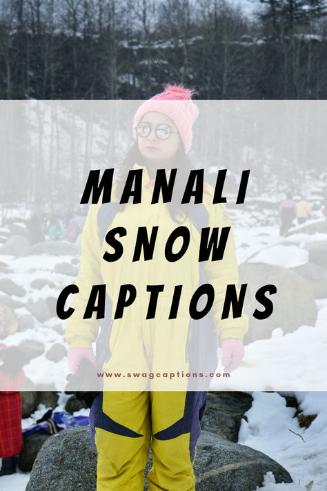 Embrace the enchanting allure of winter in Manali with these captivating snow captions. From frosty adventures to cozy moments, find the perfect words to accompany your snowy memories. Unveil the magic of the season with our curated collection. #manali #himachal #himachalpradesh #shimla #kullu #himalayas #india #mountains #travel #nature #captions #instagram #instagramcaptions #igcaption Captions For Manali Trip, Caption For Snow Pictures, Manali Captions For Instagram, Manali Captions, Nature Captions Instagram, Snow Captions Instagram, Nature Captions, Himalayas India, Snowy Pictures