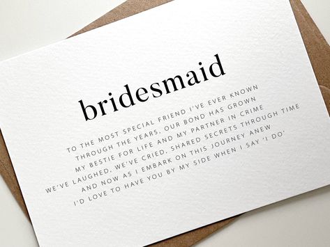 A simple and elegant Bridesmaid proposal card to ask that all important question 'Will you be my bridesmaid?' perfect for a bestie, friend or family member. DETAILS A6 size (105mm x 148mm when closed) 300gsm Textured Card Kraft Coloured Envelope CUSTOM If you cannot find what you are looking for, or wish to alter the colour or design of any of my cards please contact me for a custom order. SHIPPING Due to the personalised nature of our cards, please allow a processing time of 1-3 working days to Will You Be My Bridesmaid Message, Would You Be My Bridesmaid Card, Propose Day Quotes Best Friends, Bridesmaid Proposal Card Messages Cousin, Thanks For Being My Bridesmaid, To My Bridesmaid Letter, Bridesmaids Notes Messages, Bridesmaid Poems Asking, Bridesmaid Wedding Speech