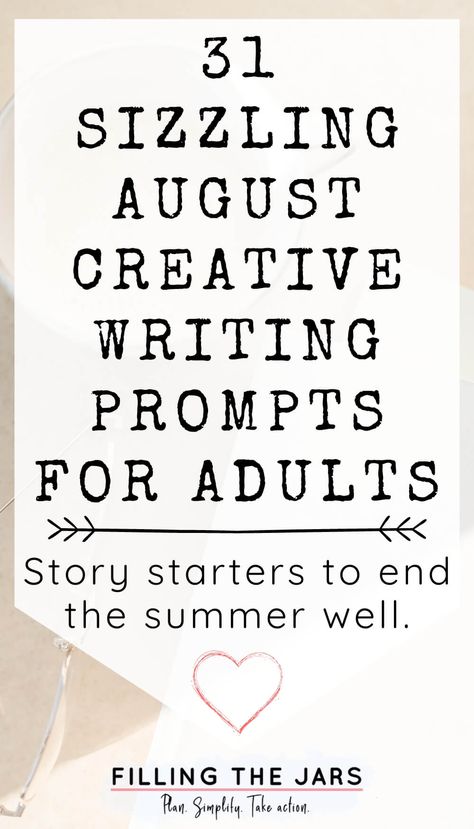 31 Sizzling August Creative Writing Prompts For Adults | Filling the Jars Writing Prompts For Adults, Creative Journal Prompts, September Writing Prompts, Creative Writing Topics, September Writing, Creative Writing Exercises, Journal Prompts For Kids, Argumentative Essay Topics, Creative Writing Ideas