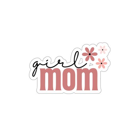 Freshie Images, Mama Aesthetic, Moms Girl, Mom Stickers, Girl Mom, Indoor Decor, Spice Things Up, Kiss Cut, Vision Board