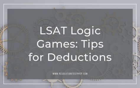 LSAT Logic Games: Tips for Deductions - Resolution Test Prep Lsat Prep Tips, Lsat Logic Games, Logic Questions, Law School Application, Lsat Motivation, Law School Prep, Lsat Prep, School Prep, Study Planner Printable