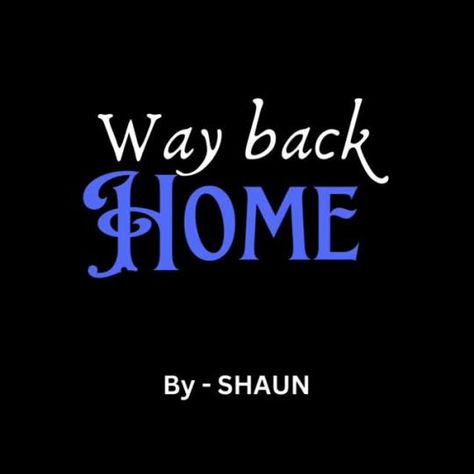 Way Back Home - SHAUN Way Back Home Shaun, Pop Song Lyrics, Way Back Home, Pop Songs, Songs Lyrics, Song Lyrics, Songs