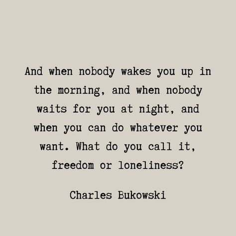 Your Life Is Your Life Bukowski, Charles Quotes Bukowski, Poem Charles Bukowski, Charles Bukowski Love Quotes, Charles Bukowski Poems Poetry, Charles Bowkoski Quotes, Wistful Quotes, Let It Unfold You Charles Bukowski, Let It Enfold You Bukowski