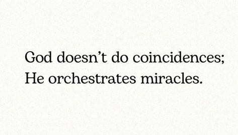 Miracles Quotes God, God Of Miracles Quotes, Coincidence I Think Not, No Such Thing As Coincidence Quote, Coincidence Is Gods Way, No Coincidences, God's Miracles Quotes, Comforting Bible Verses, Christian Motivation