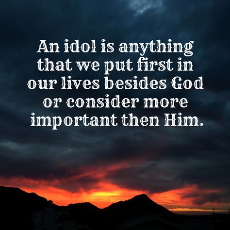 Idol, selfish, God first. No Idols Before God, God Comes First, Christian Attitude, Prayer Service, Womens Bible Study, Godly Relationship, Godly Marriage, Worship Music, Health Knowledge