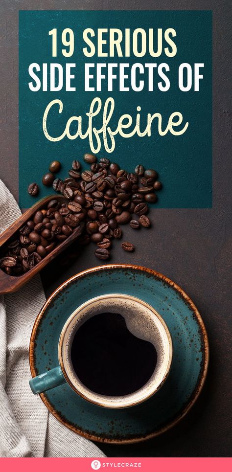 19 Side Effects Of Caffeine You Should Be Aware Of: Undoubtedly, caffeine is the most common stimulant drug in today’s time. Whether it is our workplace or home, we all require some amount of caffeine to beat the accumulated stress! Though enchanting, too much of caffeine in our system can bring irreversible damages to it. How? Keep reading.#Health #HealthCare #SideEffects Caffeine Side Effects, Caffeine Effects, Quit Coffee, Caffeine Withdrawal, Caffeine In Tea, Reduce Appetite, Green Coffee Bean, Eat Fat, Sugar Detox