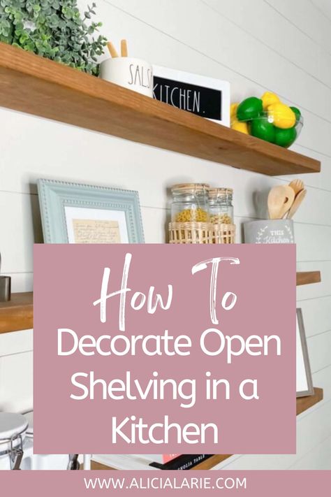 Are you struggling to decorate the open shelving in your kitchen without it looking too clutttered? Check out these easy tips to decorating your kitchen open shelving for a beautiful and functional look. Discover simple decor ideas to keep your kitchen clean, functional, and beautiful. Kitchen Display Shelf Ideas, What To Put On A Kitchen Shelf, Floating Shelf In Kitchen Decor, Kitchen Decor For Shelves, Kitchen Shelf Decorations, Decorative Shelves Kitchen, Shelves Above Cabinets In Kitchen, Above Cabinet Shelving, How To Decorate A Kitchen Shelf