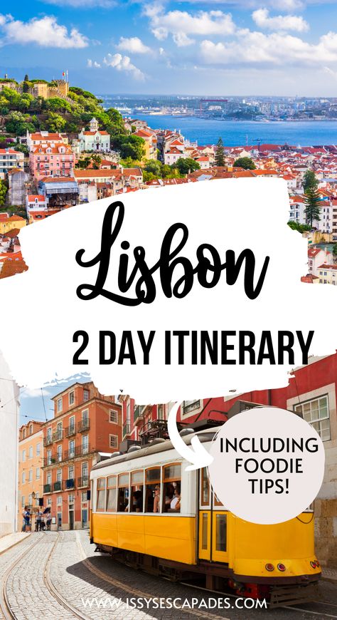 pin cover for lisbon 2 day itinerary, showing the rooftops of lisbon with castle on the hill and view of river in the background, along with an image of a yellow tram full of people making its way along a typical lisbon street of tall buildings with many windows and balconies. 2 Days In Portugal, Must See In Lisbon Portugal, Lisbon 2 Day Itinerary, What To See In Lisbon Portugal, 2 Days In Lisbon Portugal, 2 Days In Lisbon, Lisbon Portugal Itinerary, Day Trips From Lisbon Portugal, Lisbon Itinerary 3 Days