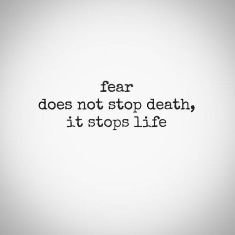 What Is Fear, Die Quotes, Fear Quotes, Now Quotes, Fear Of Flying, Mom Blog, Open Spaces, Think About It, Change Quotes