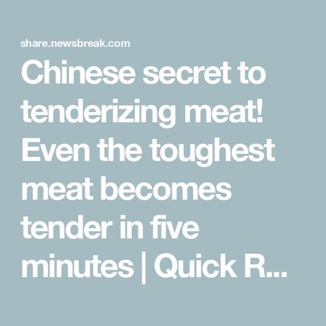 Chinese secret to tenderizing meat! Even the toughest meat becomes tender in five minutes | Quick Recipes US | NewsBreak Original How To Make Meat Tender, Meat Tenderizer Recipe, Tenderizing Meat, Honey Oatmeal Cookies, Ground Beef And Broccoli, Chinese Foods, Ground Beef Stroganoff, You Got That, Easy Chinese Recipes