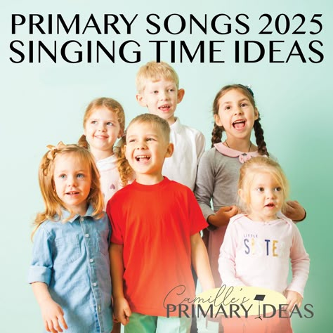 Primary Songs 2025 Singing Time Ideas - Camille’s Primary Ideas Primary Music Ideas, Covenants Lds, Lds Primary Chorister Ideas, Lds Primary Songs, Singing Time Ideas, Primary Games, Primary Program, Time Lessons, Primary Chorister