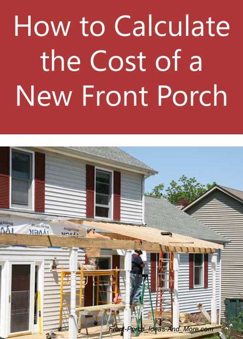 Costs vary from region to region and depending upon whether you build yourself or hire  a contractor.  We provide more details to come up with a square foot estimate for your porch project. New Front Porch, Concrete Front Porch, Front Porch Addition, Custom Porch, Cost Calculator, Porch Addition, Building A Porch, Enclosed Porches, Build Yourself