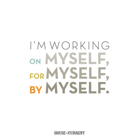 I'm working on myself, for myself, by myself. | Motivational quote | House of Current #motivationmonday #housequotes #houseofcurrent #quotes Working For Myself Quotes, Im Working On Myself Quotes, Working On Myself Quotes, Working On Myself For Myself, Fashion Branding Design, Myself Quotes, Mind Health, I Am A Warrior, House Quotes