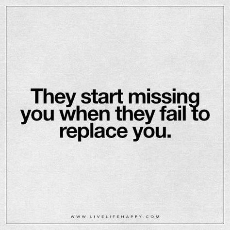 They Start Missing You When They Fail They Came Back Quotes, When They Want You Back Quotes, Ex Came Back Quotes, When They Try To Come Back Quotes, When They Come Back Quotes, Come Back To Me Quotes, Replaced Quotes, Come Back Quotes, Andy King