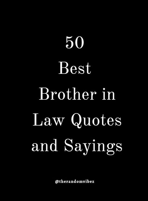 Looking for quotes about brother-in-law? We have rounded up some of the best Brother in Law Quotes, Sayings, Wishes, captions, (with pictures and messages) for all occasions. #brotherinlawquotes #happybirthdaybrotherinlawquotes #brotherinlawquote #quotesaboutbrotherinlaw #brotherinlawquotes2020 #bestbrotherinlawquotes #brotherinlawbirthdaywishes #goobrotherinlawquotes #funnybrotherinlawquotes #badbrotherinlawquotes Happy Birthday Brother In Law Funny Humor, Letter To Brother In Law, Brother In Law Birthday Quotes Funny Hilarious, Brother In Law In Heaven Quotes, Brother In Law Quotes Funny, Contact Names For Brother In Law, Brother In Law Birthday Card, Happy Birthday Brother In Law Quotes, Birthday Wishes For Brother In Law Funny