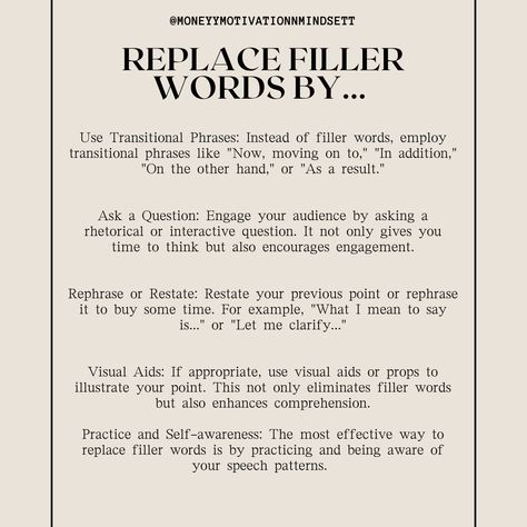 HOW TO 🚫 Say Goodbye to Filler Words! 🗣️ Eliminating 'um,' 'uh,' and 'like' from your vocabulary helps you reach success. Learn what to do instead from this post. Discover tips and tricks to keep your audience engaged and your message crystal clear. #fillerwords #publicspeaking #english #language #confidence #money #mindset #motivation #calm #breathe #success #lifestyle Filler Words English, How To Speak Eloquently, Transitional Phrases, Filler Words, Er Words, Success Lifestyle, Advanced English, Good Vocabulary Words, Mindset Motivation