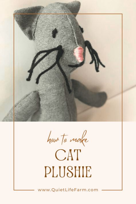 FREE Plush Cat Sewing Pattern adorable DIY stuffed animal - Quiet Life Farm Cat Sewing Pattern Free, Diy Stuffed Animal, Cat Sewing Pattern, Cat Sewing, Sewing Pattern Free, Cat Stuffed Animal, Stuffed Animal Cat, Ladder Stitch, Free Cats