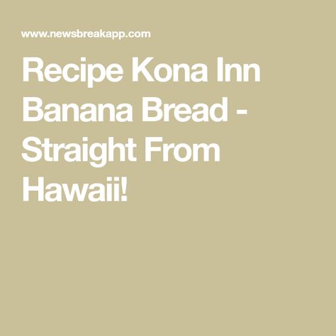 Recipe Kona Inn Banana Bread - Straight From Hawaii! Eye Makeup Guide, Famous Recipe, Banana Nut Bread, Makeup Guide, Banana Bread Recipe, Dump Cake, Chip Dip, Quick Breads, Banana Bread Recipes