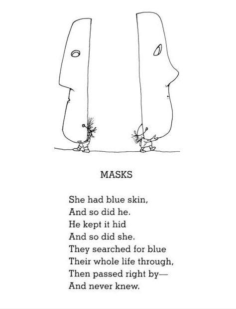 A simple and profound poem by Shel Silverstein about wearing masks Silverstein Poems, Shel Silverstein Poems, Shel Silverstein, Fina Ord, Inspirational Posters, Anniversary Quotes, Poem Quotes, Quotable Quotes, Pretty Words