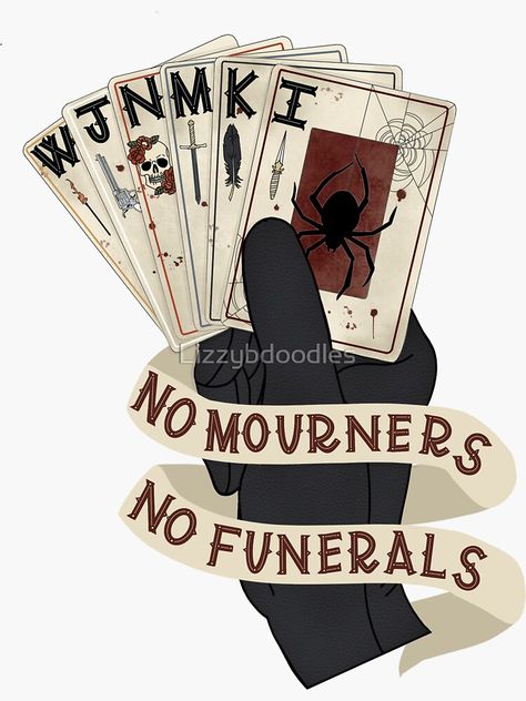 No Funerals No Mourners, Six Of Crows Computer Wallpaper, Six Of Crows No Mourners No Funerals, Six Of Crows Fan Art Joost, No Mourners No Funerals Tattoo, Six Of Crows Stickers, No Mourners No Funerals Wallpaper, Six Of Crows Tattoo Ideas, Crows Aesthetic