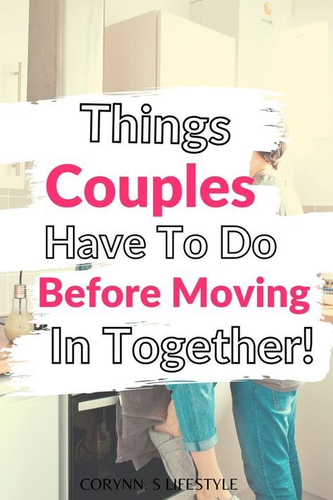 First Time Living With Boyfriend, What Do Couples Do Together, Move In Together Couples, Moving In With Your Boyfriend Quotes, Questions To Ask Before Moving In Together, Moving Together Couples, Moving Out With Boyfriend, Living With Boyfriend Moving In Together, When To Move In Together