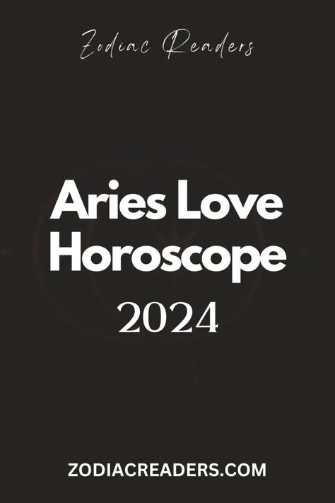 Aries Love Horoscope 2024 - Zodiac Readers Aries Today Horoscope, Aries In Love, Aires Zodiac, Aries Characteristics, Aries Horoscope Today, April Horoscope, March Horoscope, Aries Zodiac Facts, Aquarius Love